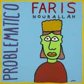 Faris Nourallah - Problematico... 