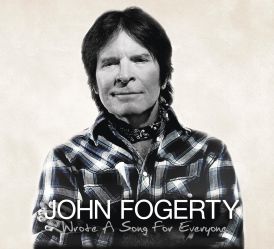 John Fogerty - Wrote A Song For Everyone... 