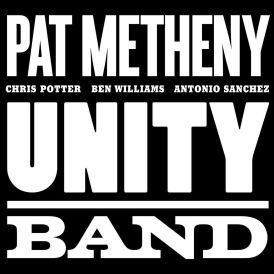 Pat Metheny - Unity Band... 