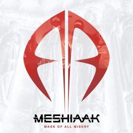 Meshiaak - Mask Of All Misery... 