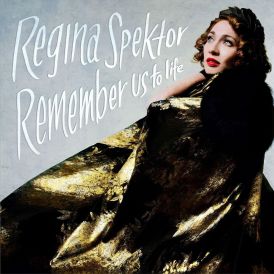 Regina Spektor - Remember Us to Life... 