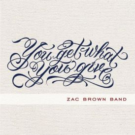 Zac Brown Band - You Get What You Give... 