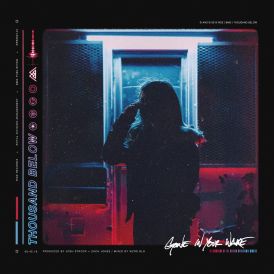 Thousand Below - Gone In Your Wake... 