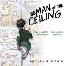 Andrew Lippa - The Man in the Ceiling (World Premiere Record... 
