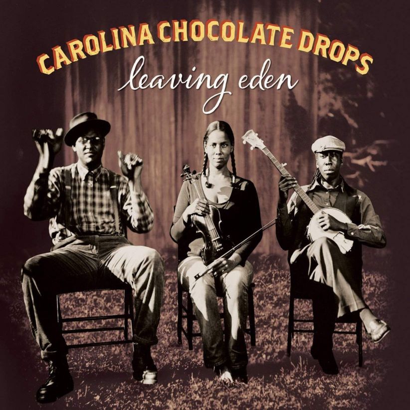 Carolina Chocolate Drops - Leaving Eden on CD