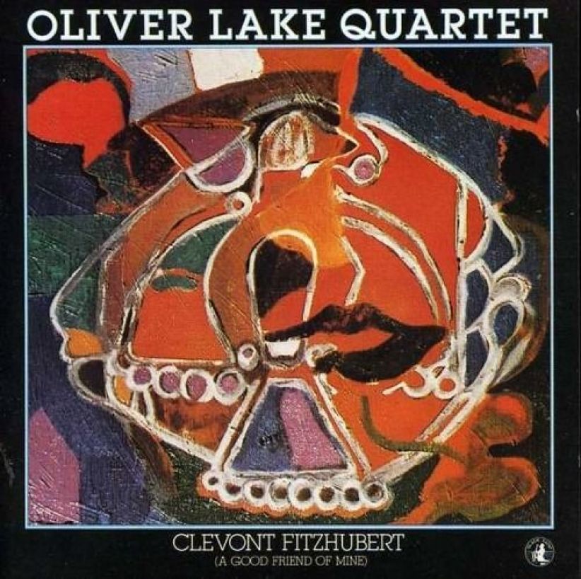 Oliver Lake - Clevont Fitzhubert: a Good Friend of Mine on CD