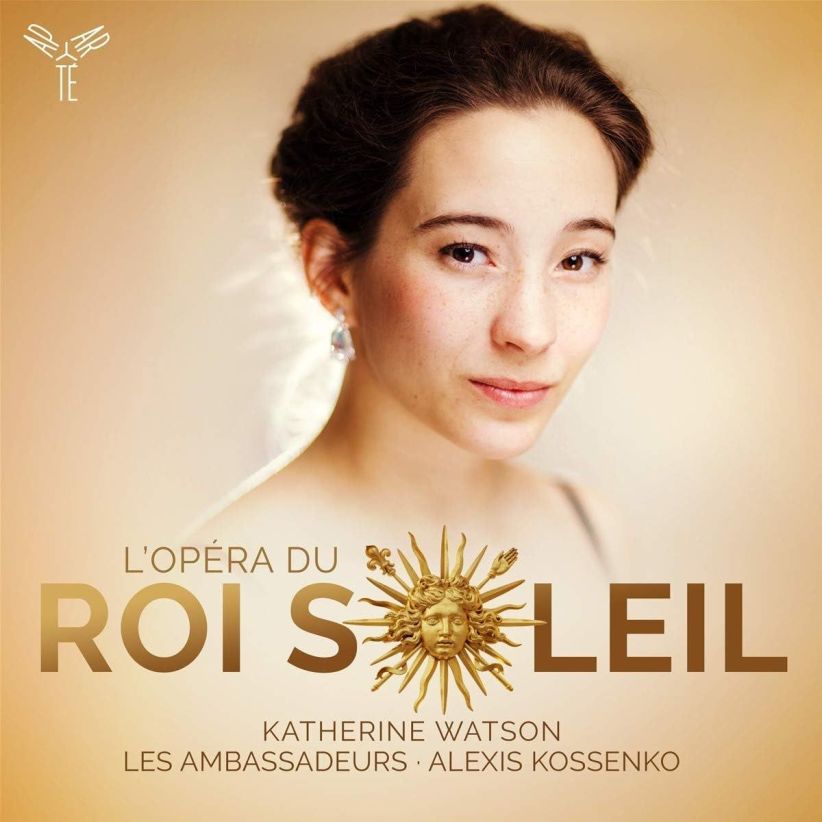 Les Ambassadeurs - Katherine Watson: L'opera Du Roi Soleil on CD