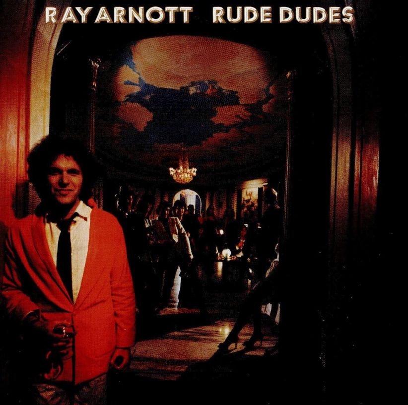 Ray Arnott - Rude Dudes on CD