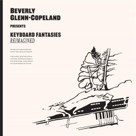 Beverly Glenn-Copeland - Keyboard Fantasies Reimagined... 