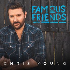Chris Young - Famous Friends... 