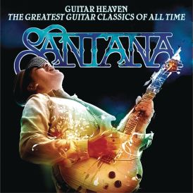 Santana - Guitar Heaven: Santana Performs The Greatest Guita... 