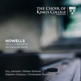 Choir of King's College - Howells: Cello Concerto/An English... 