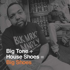 Big Tone + House Shoes - Big Shoes... 