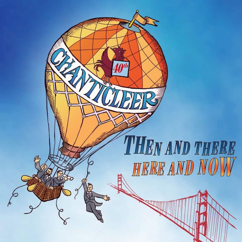 Chanticleer - Then and There - Here and Now on CD