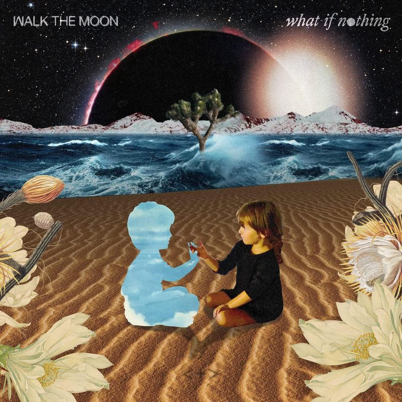 WALK THE MOON - What If Nothing on CD