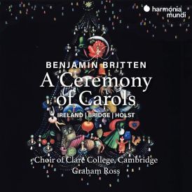 Choir of Clare College Ca - Benjamin Britten: A Ceremony Of ... 