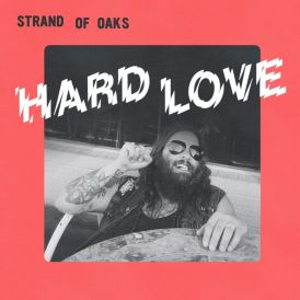Strand of Oaks - Hard Love... 