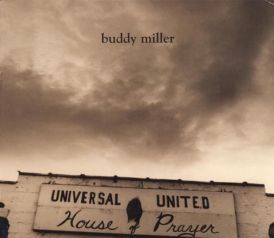 Buddy Miller - Universal United House of Pray... 
