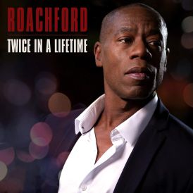 Roachford - Twice in a Lifetime... 