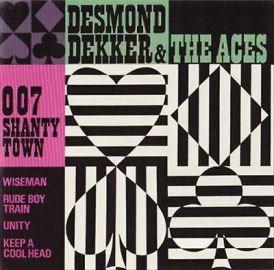 Desmond Dekker & The Aces - 007 Shanty Town... 