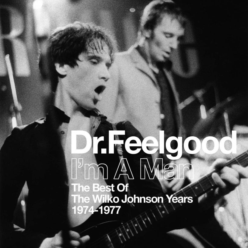 Dr. Feelgood - I'm A Man (Best Of The Wilko Johnson Years 1974-1977) on CD