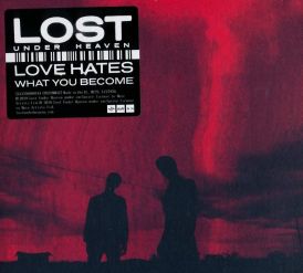 Lost Under Heaven - Love Hates What You Become Audio CD... 