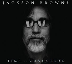 Jackson Browne - Time the Conqueror... 