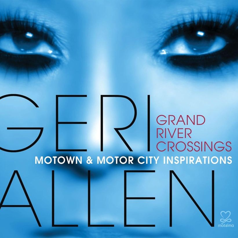 Geri Allen - Grand River Crossings: Motown & Motor City on CD