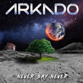 Arkado - Never Say Never... 