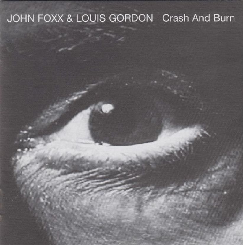 John Foxx & Louis Gordon - Crash & Burn (Deluxe Edition) on CD