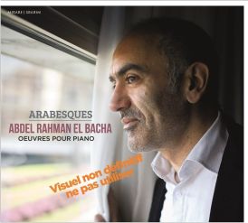 Abdel Rahman El Bacha - Abdel Rahman El Bacha: Arabesques... 