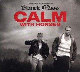 Blanck Mass - Calm With Horses... 