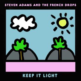 Steven Adams And The French Drops - Keep It Light... 