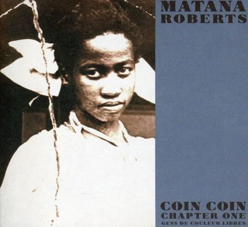 Matana Roberts - Coin Coin Chapter One: Gens De Couleur Libres on CD