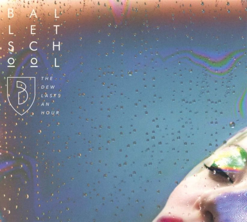 Ballet School - The Dew Lasts An Hour on CD