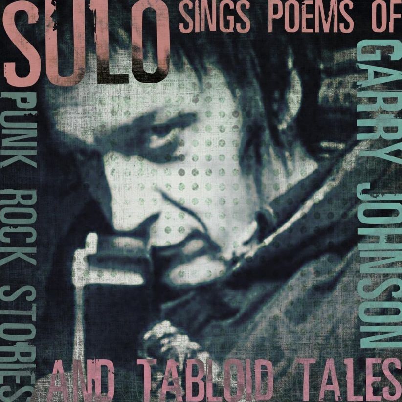 Sulo - Sings The Poems Of Garry Johnson : Punk Rock Stories & Tabloid Tales on CD