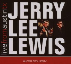 Jerry Lee Lewis - Live From Austin Texas... 