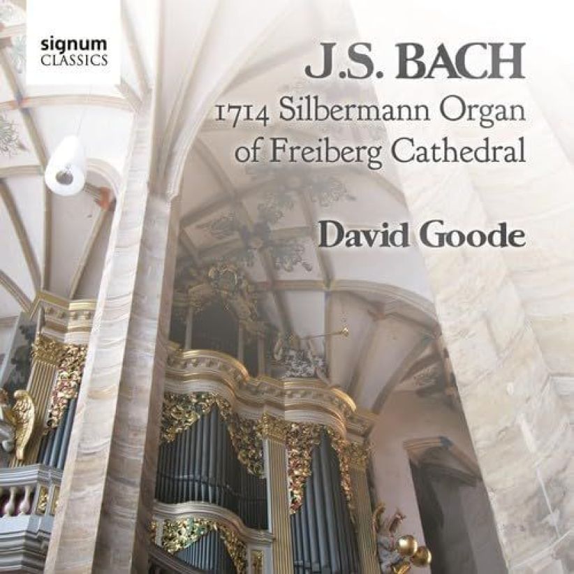 David Goode (organ) - J.S. Bach: 1714 Silbermann Organ of Freiberg Cathedral on CD