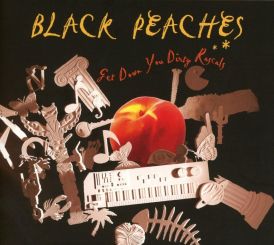 Black Peaches - Get Down You Dirty Rascals... 