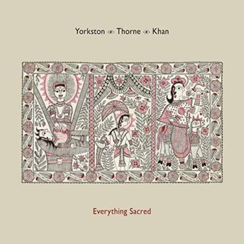 Yorkston / Thorne / Khan - Everything Sacred on CD