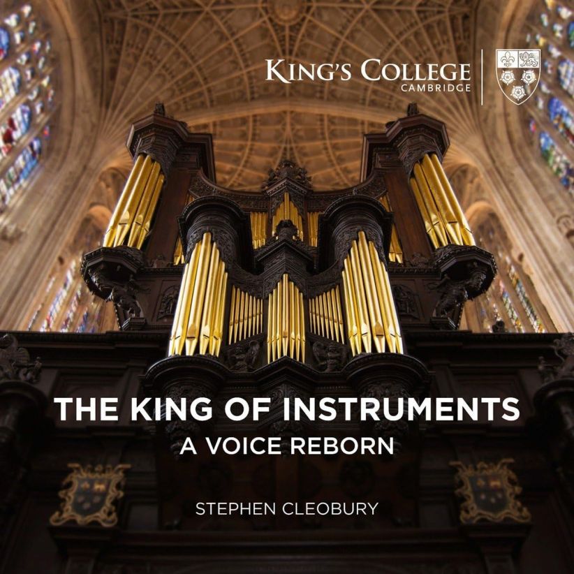 Stephen Cleobury - The King of Instruments: A Voice Reborn on CD