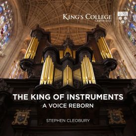 Stephen Cleobury - The King of Instruments: A Voice Reborn... 