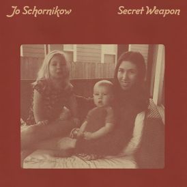 Jo Schornikow - Secret Weapon... 