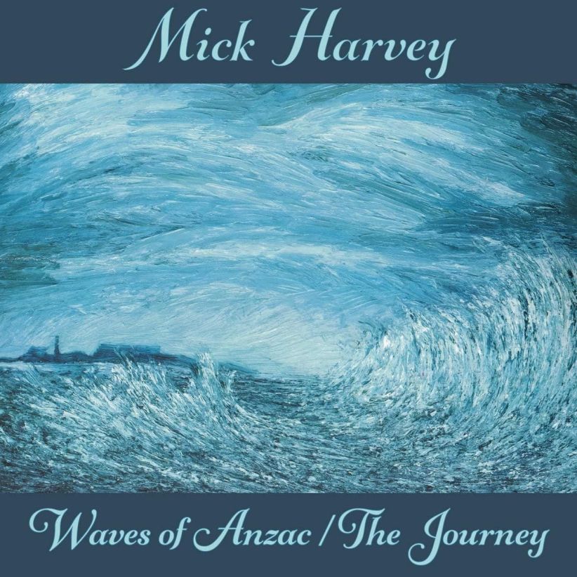 MICK HARVEY - Waves Of Anzac/The Journey on CD