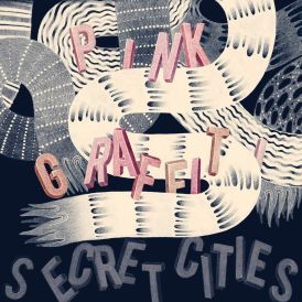 Secret Cities - Pink Graffiti... 