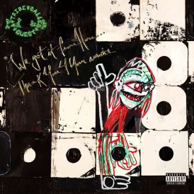 A Tribe Called Quest - We Got It From Here... Thank You 4 Yo... 