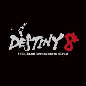 DESTINY 8 - SaGa Band Arrangement Album (特典なし)... 
