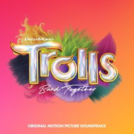 Trolls Band Together (Original Motion Picture Soundtrack)... 