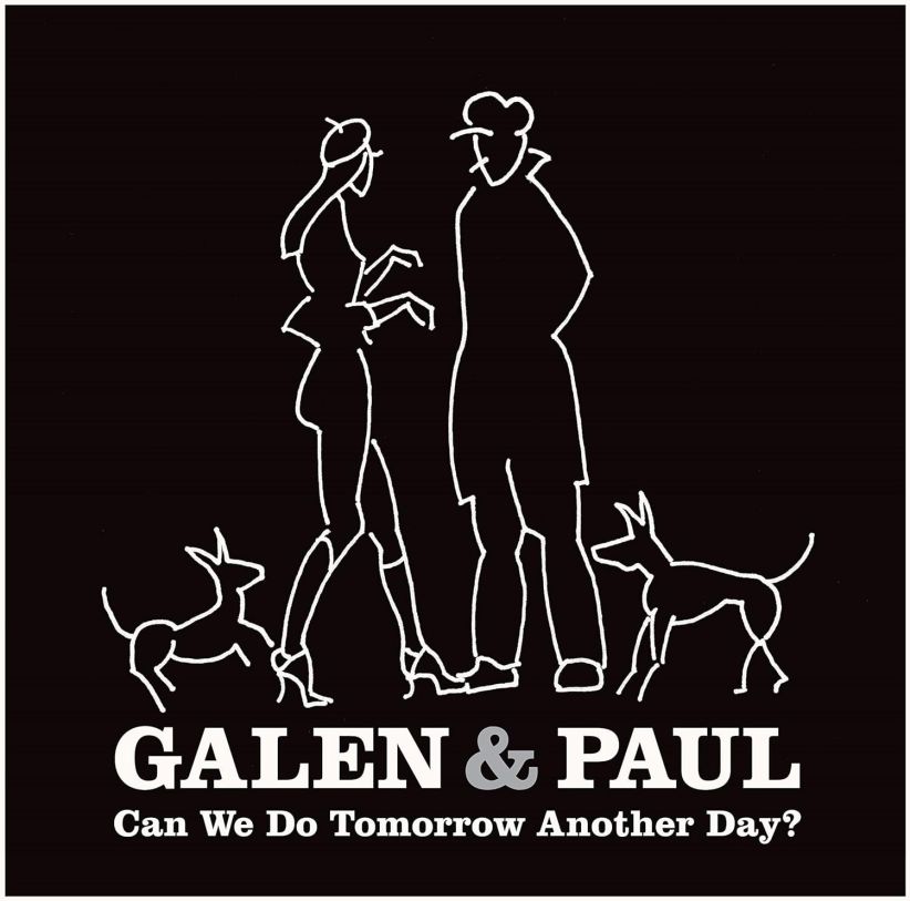 Galen & Paul - Can We Do Tomorrow Another Day? on CD