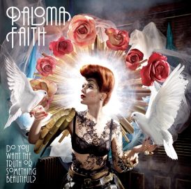 Paloma Faith - Do You Want The Truth Or Something Beautiful?... 
